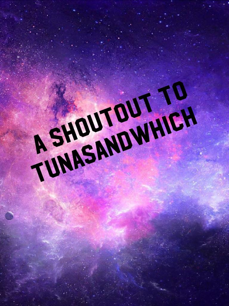 A shoutout to tunasandwhich