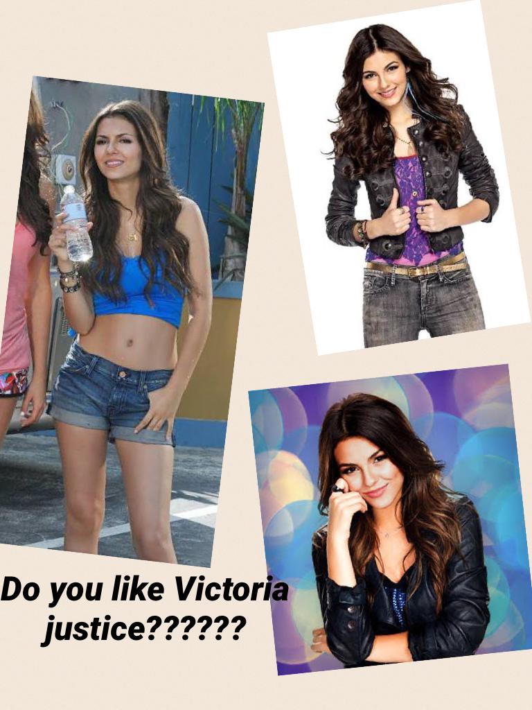 Do you like Victoria justice??????
