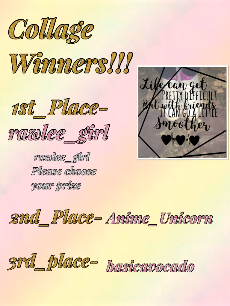 Collage Winners!!! Good job 2 every1 who entered! :3 ilysm!!!!!!!!!!!