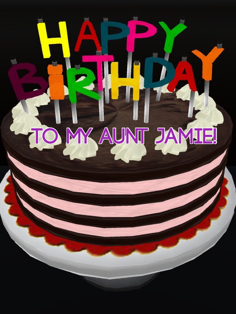 Happy Bday Aunt J!