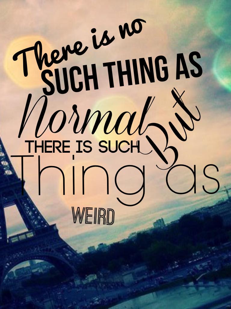 I'm a weirdo