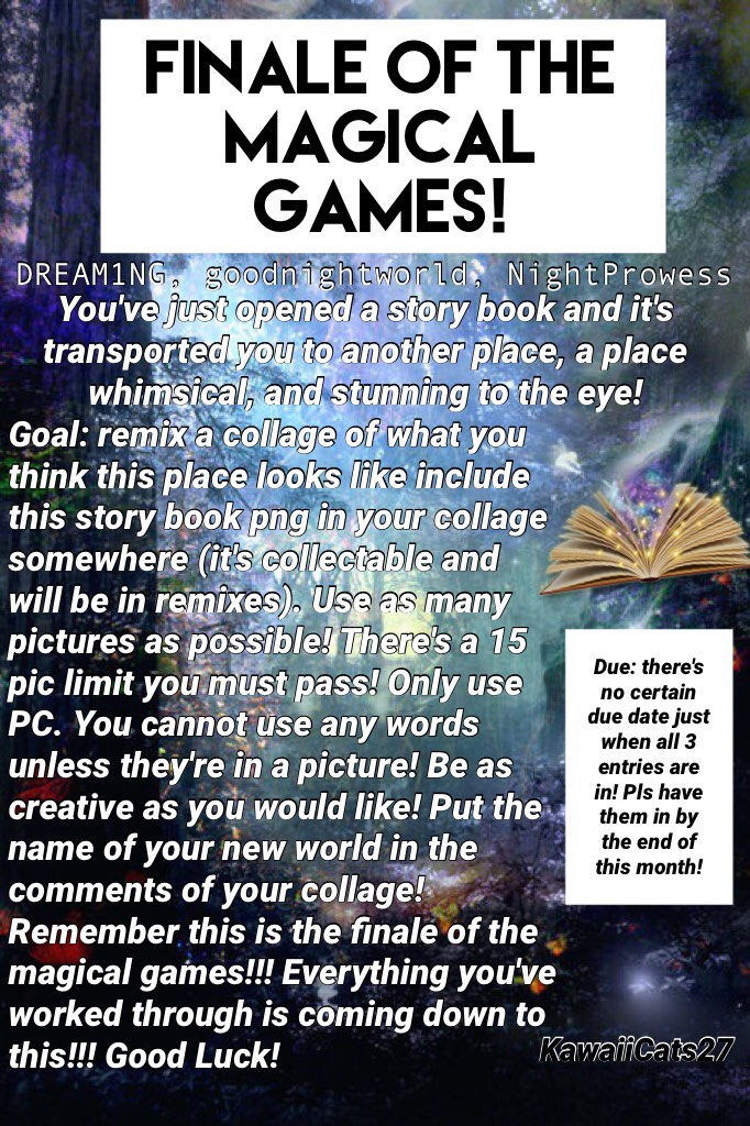 Finale of the magical games! I can't wait to see what the entries will look like! My final thoughts on everything will be in an upcoming collage! Also quick shoutout to SecretGirly and VanillaSky for being my contest winners! ❤💕😁