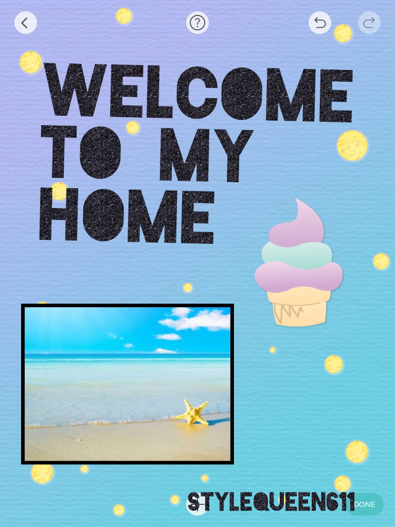 Welcome to my home 

