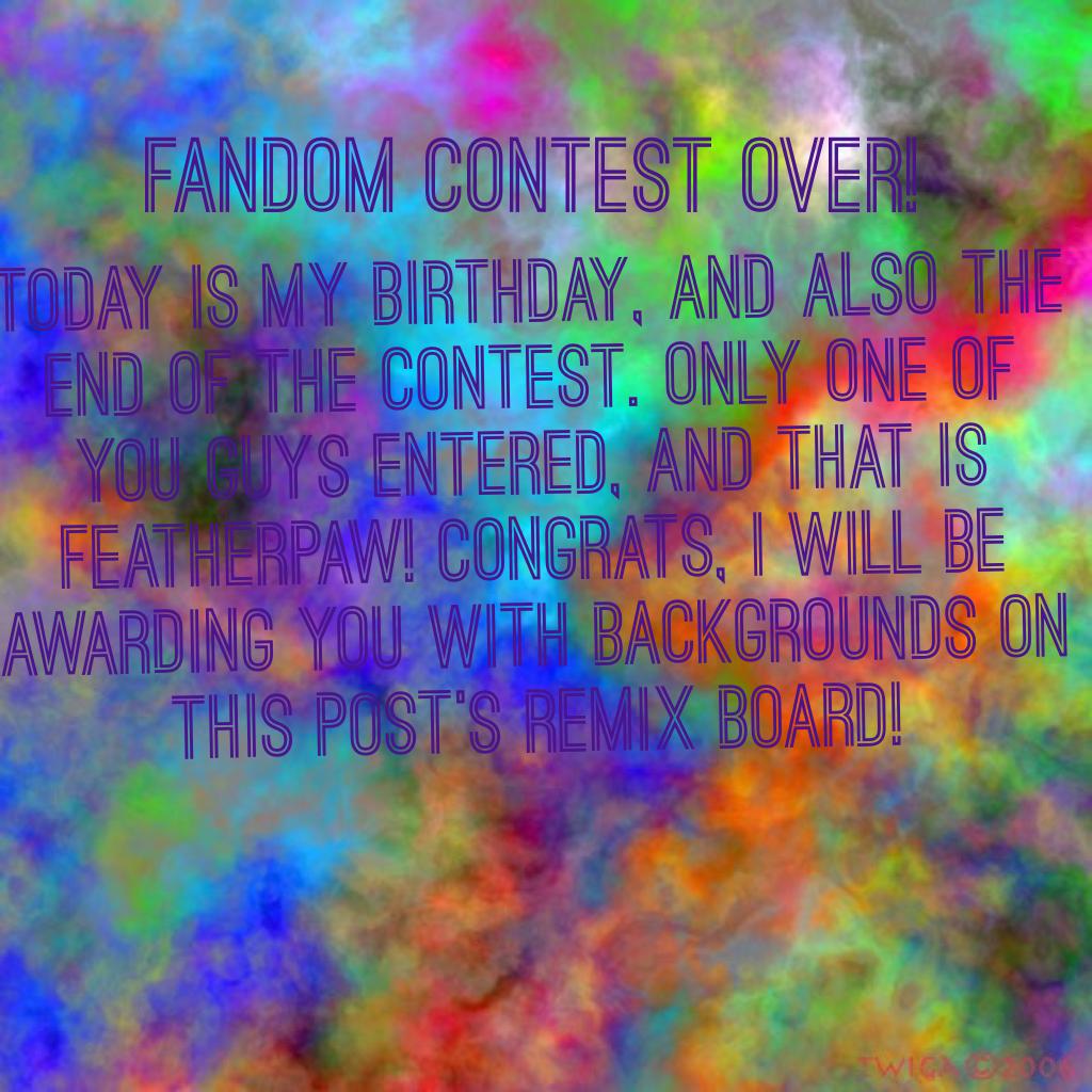 Fandom contest over!