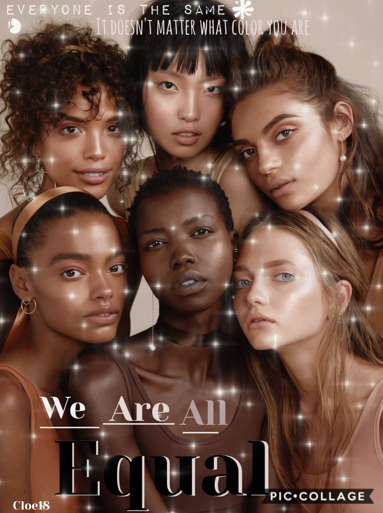 WE ARE ALL EQUAL!!! #Equality ✊🏻✊🏼✊🏽✊🏾✊🏿 -Cloe18