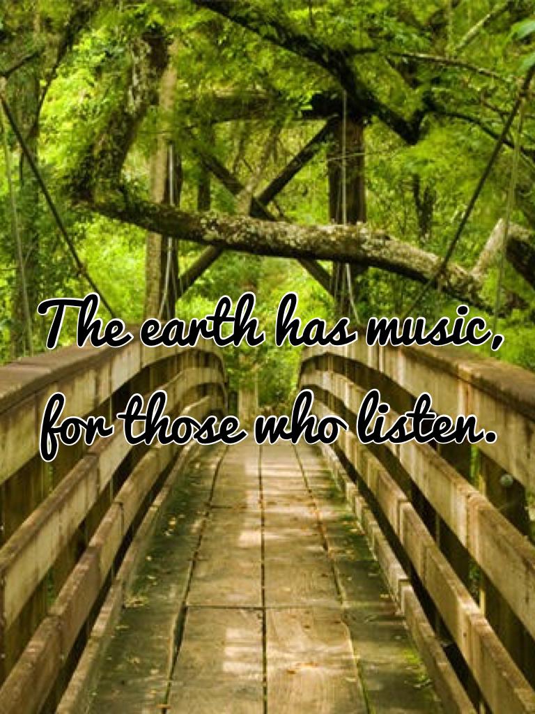 The earth has music, for those who listen.