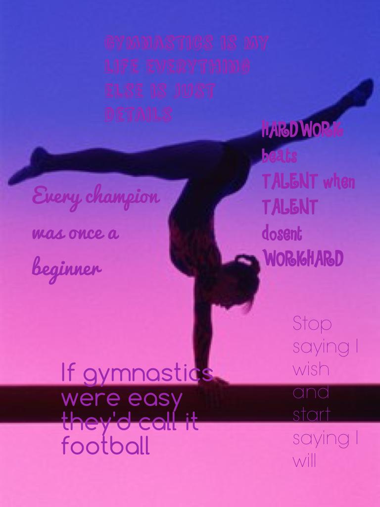 Gymnastics is my life everything else is just details