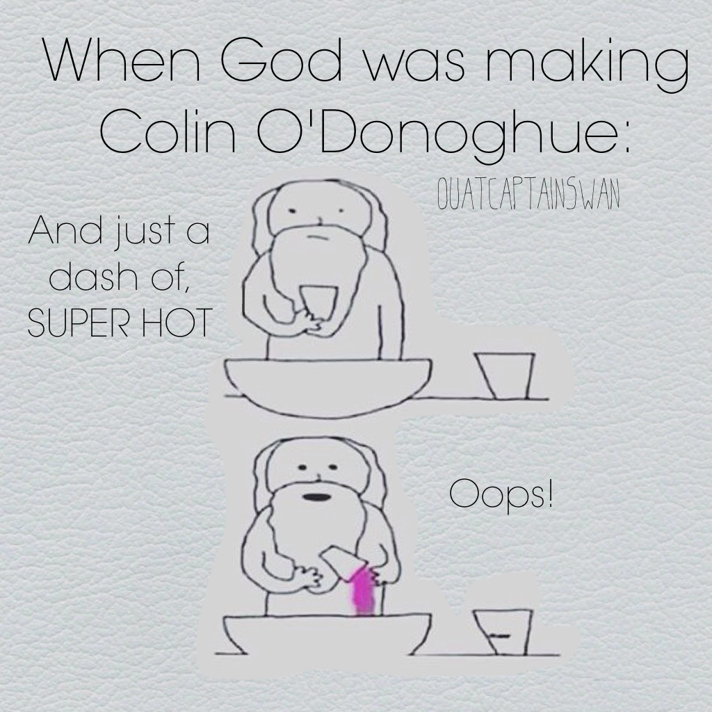 When God was making Colin O'Donoghue: