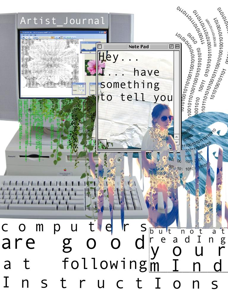{computers are good at following instructions but not at reading your mind}