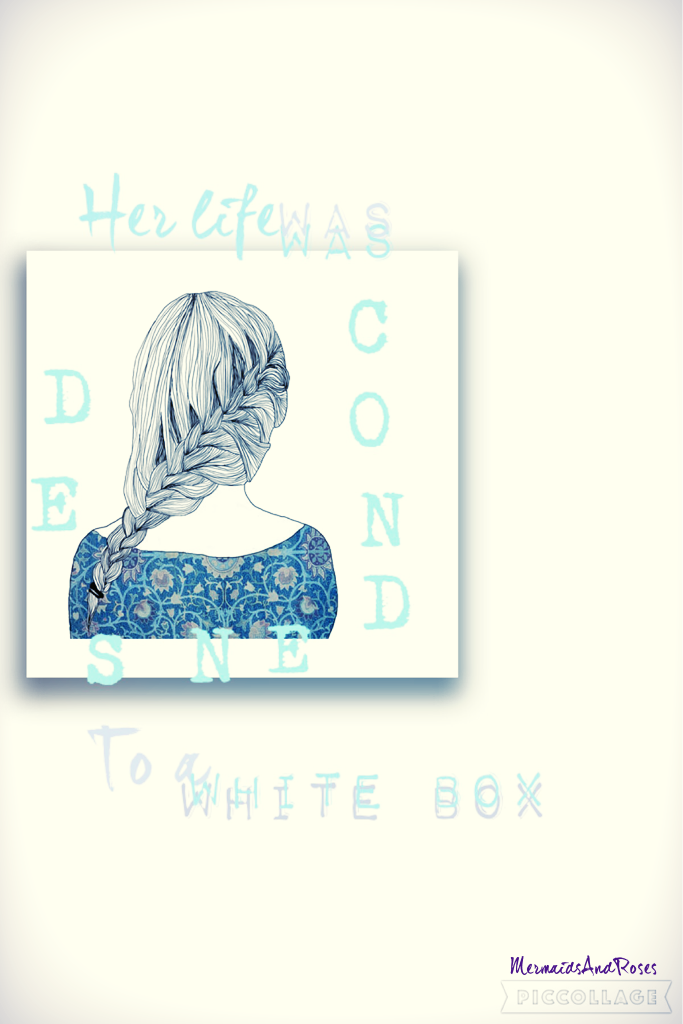 Tap!

" Her life was condensed to a white box"- own quote, plz give credit if used 🙌🏻 Something kinda different...I like it tho! 💕 Inspired by the amazing @ice-creams! ✨ go follow her new dual account w/ Cecil2004, I-and-C 💪🏼