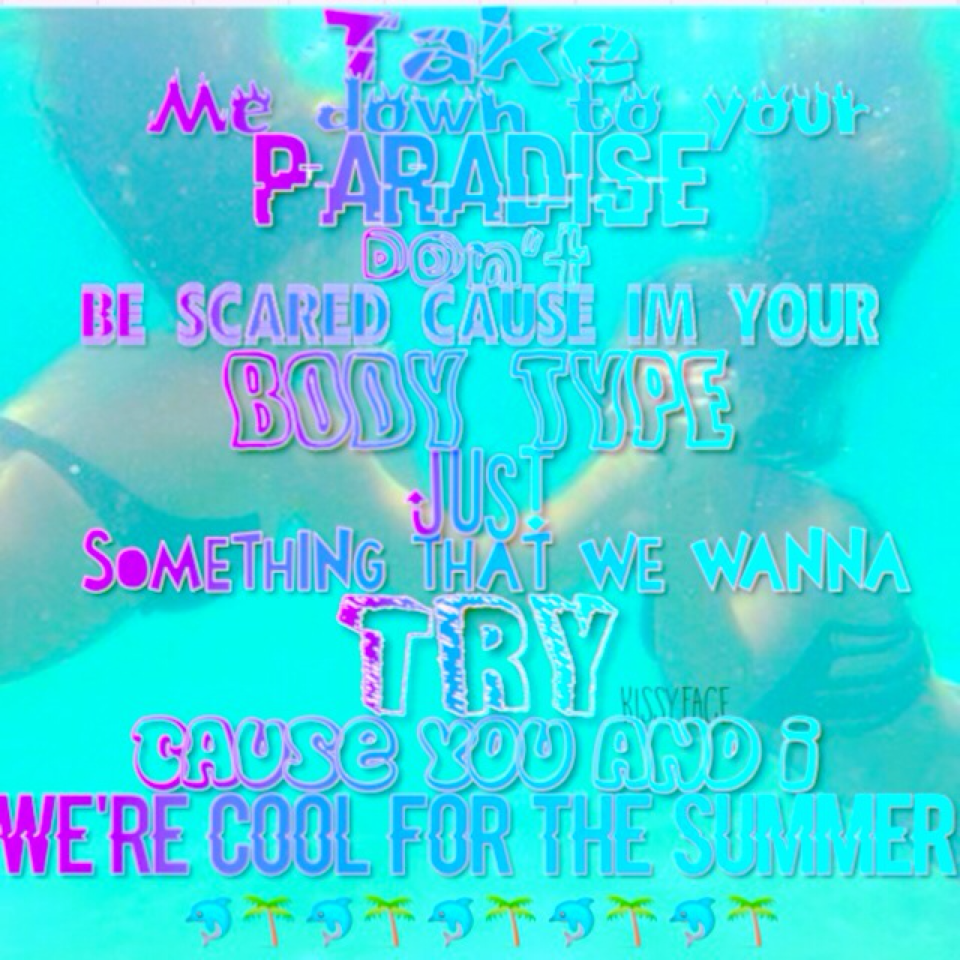 Idek y i made this cuz summer is over but i did so just like this🐬🌴☺️