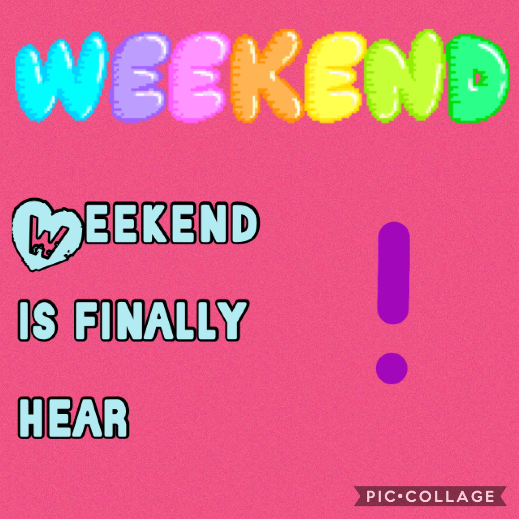 Weekend is finally here!!!YAY YAY YAY!😍