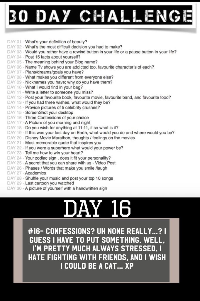 And day 16 