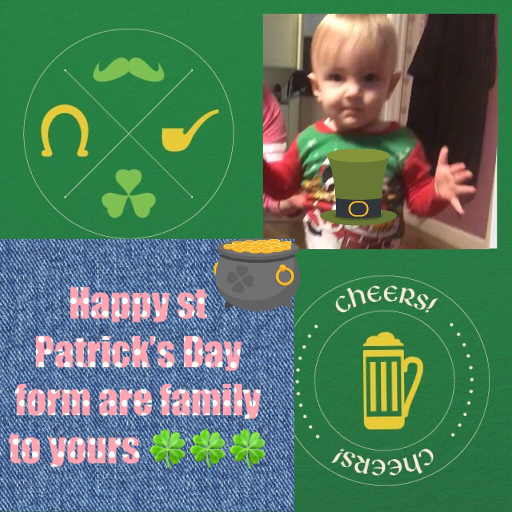 Happy st Patrick’s Day form are family to yours 🍀🍀
