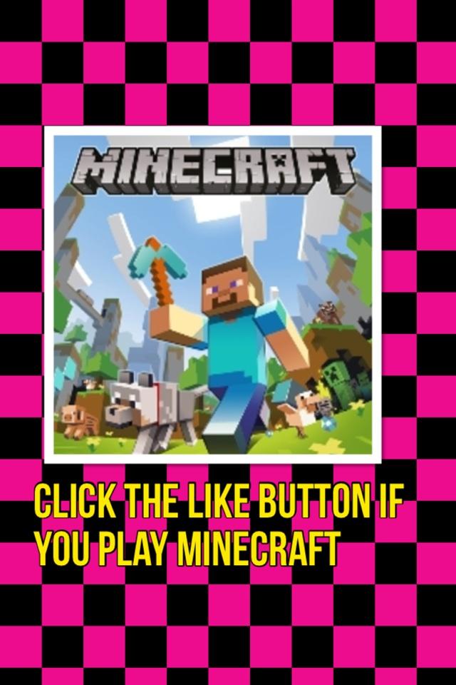 Click the like button if you play minecraft 