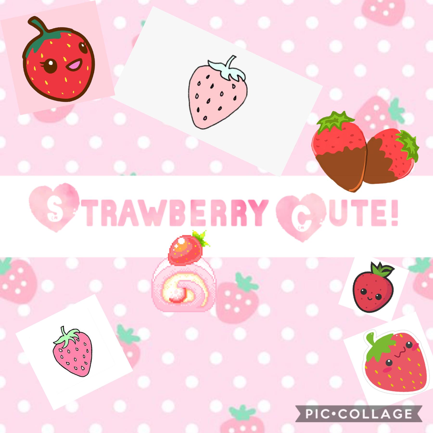 First post of the day! Strawberry Cute!