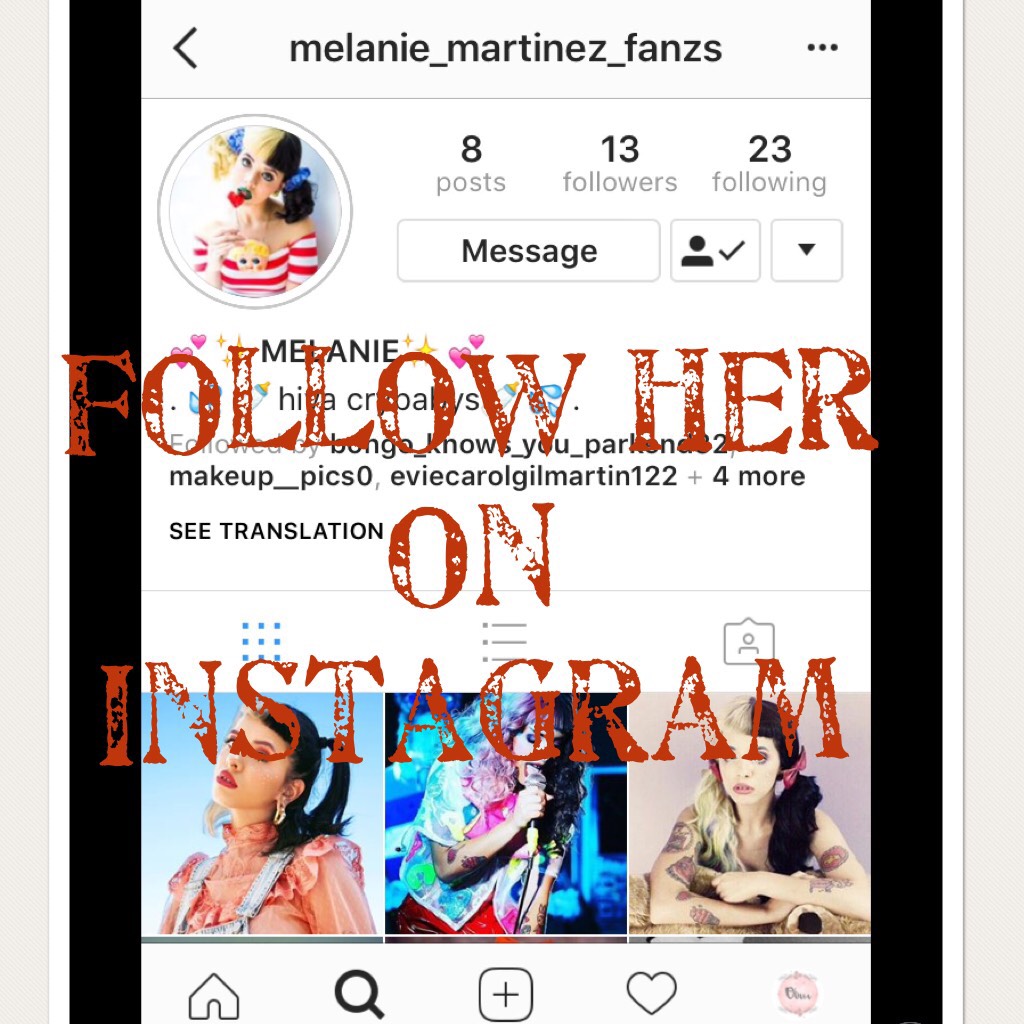 Follow her on instagram
Follow @melanie_martinez_fanzs on instagram