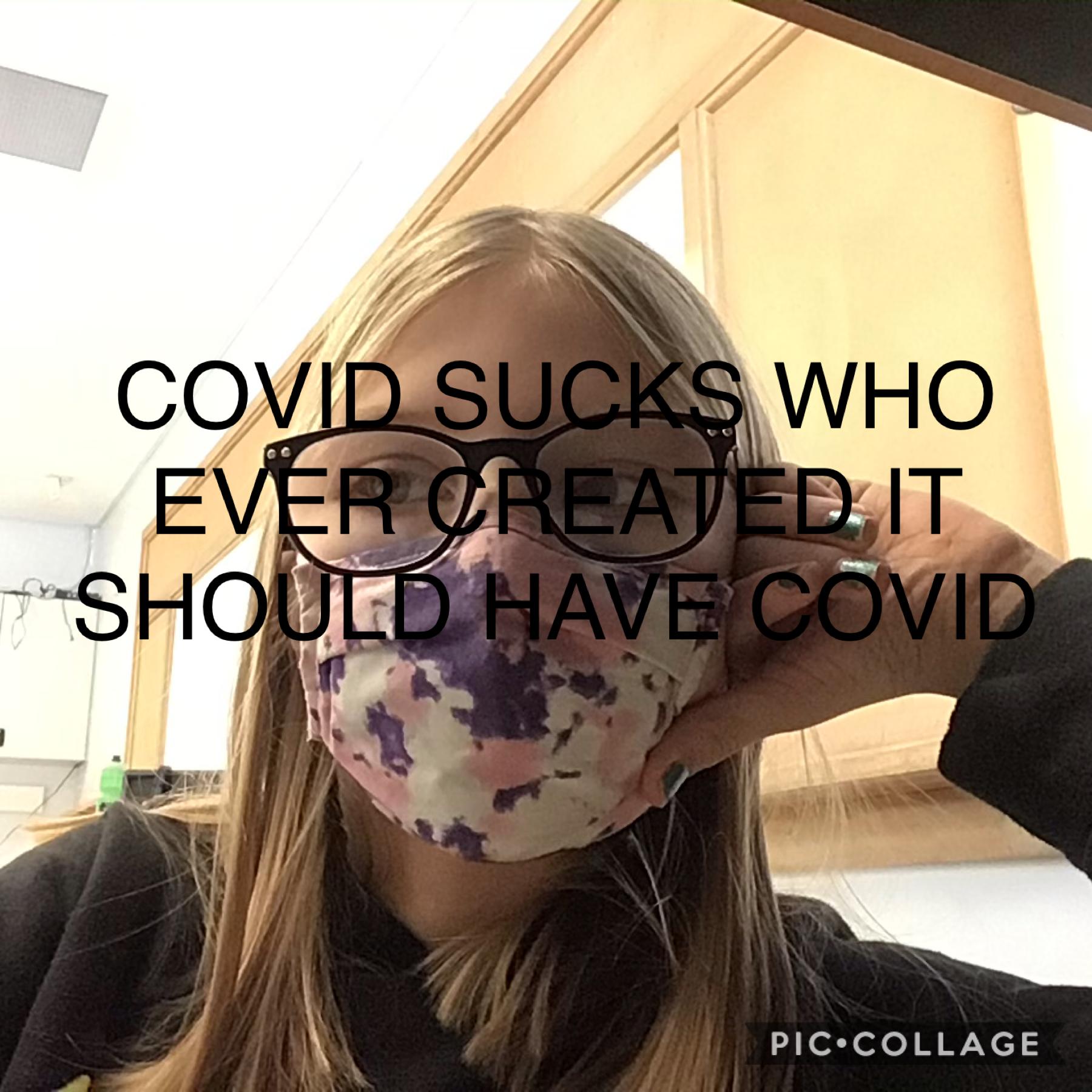 Covid sucks it ruins your life