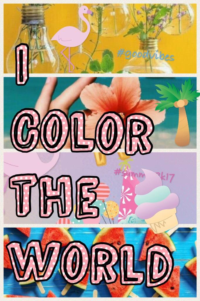 I Color the world
With pic collage❤️