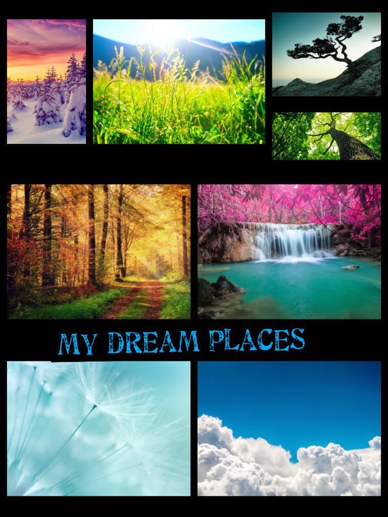 My dream places