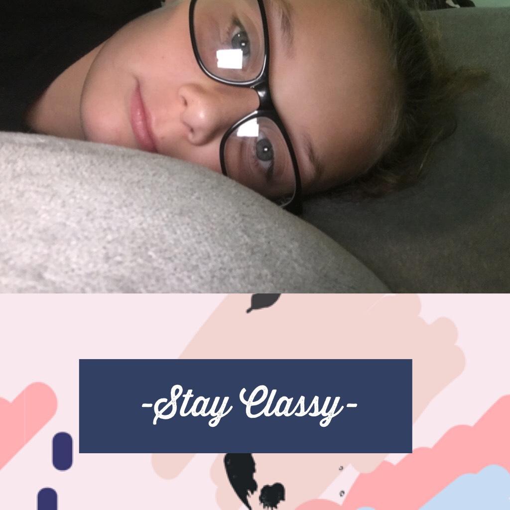 -Stay Classy-