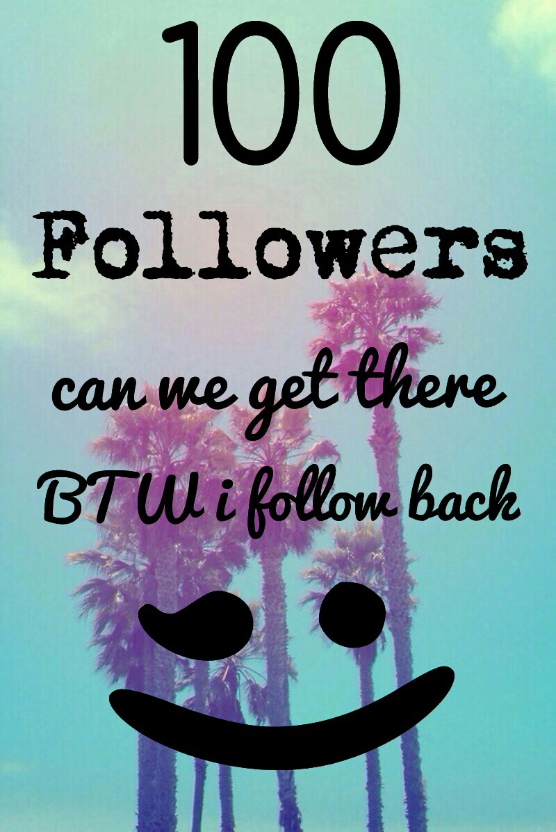 100 Followers???