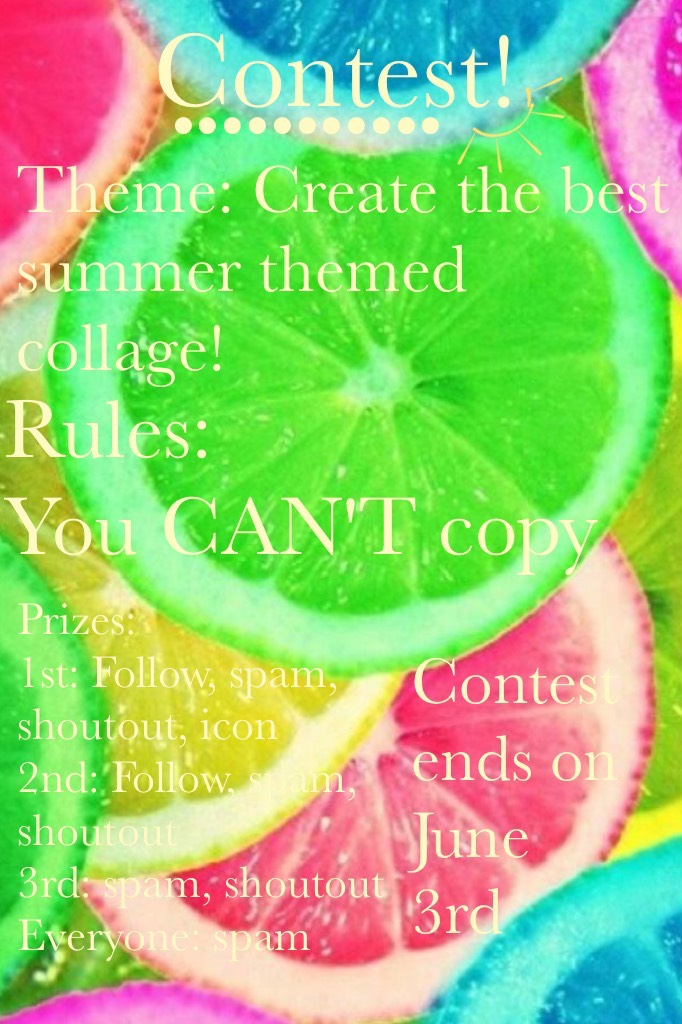 🎉😜Tap😜🎉
My first contest!! There are some great prizes for EVERYONE who enters. Remember, all submissions must be in by June 3rd!!
-creative_mind1