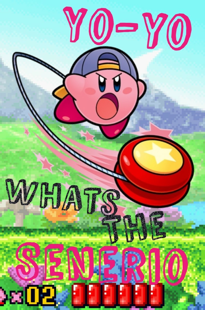 yoyo Kirby is the best kind power out there