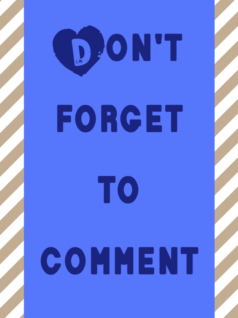 Don't forget to comment 