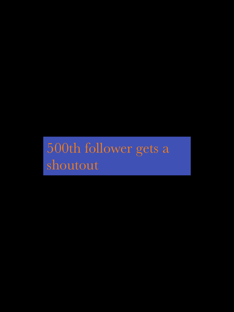 500th follower gets a shoutout
