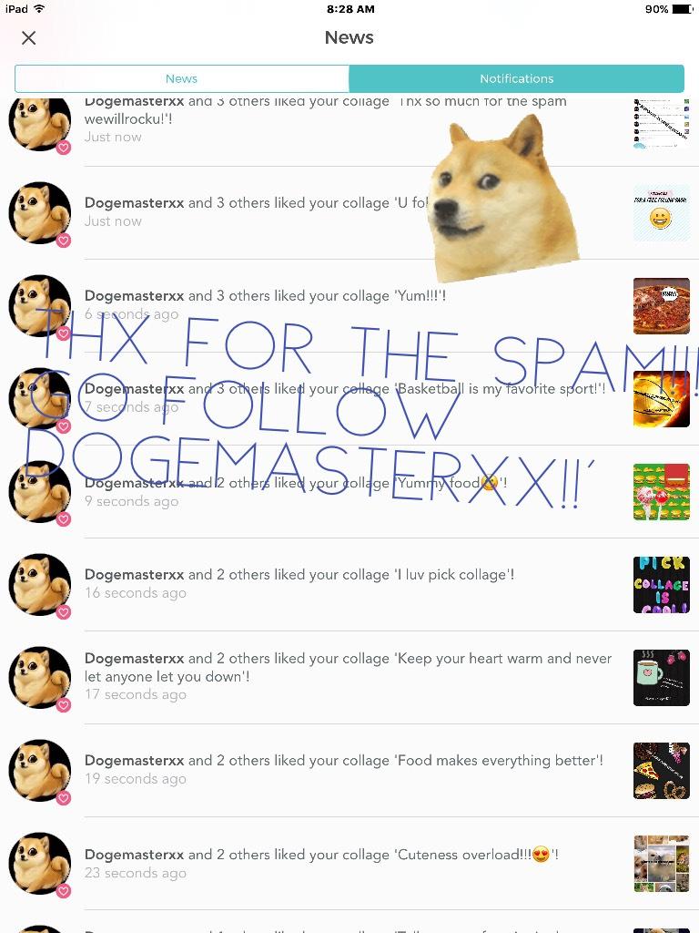 Thx for the spam!!! Go follow dogemasterxx!!'