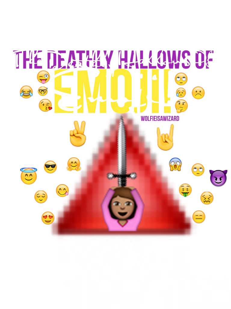 The deathly hallows of... EMOJI!!