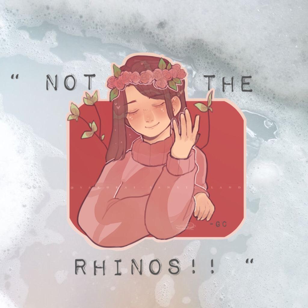 “ nOt tHE rHInOS !!11!!!1! “
credit to the artist ig???