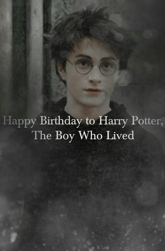 Yer a wizard Harry! Happy Birthday to the Chosen One
