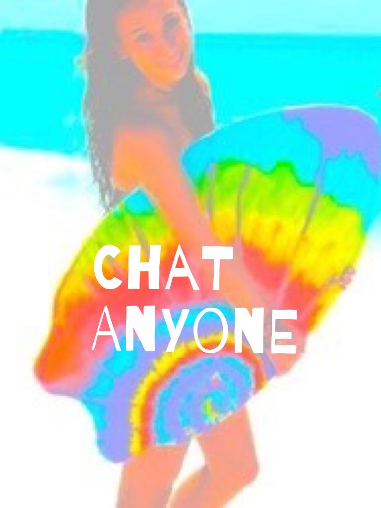 Chat anyone