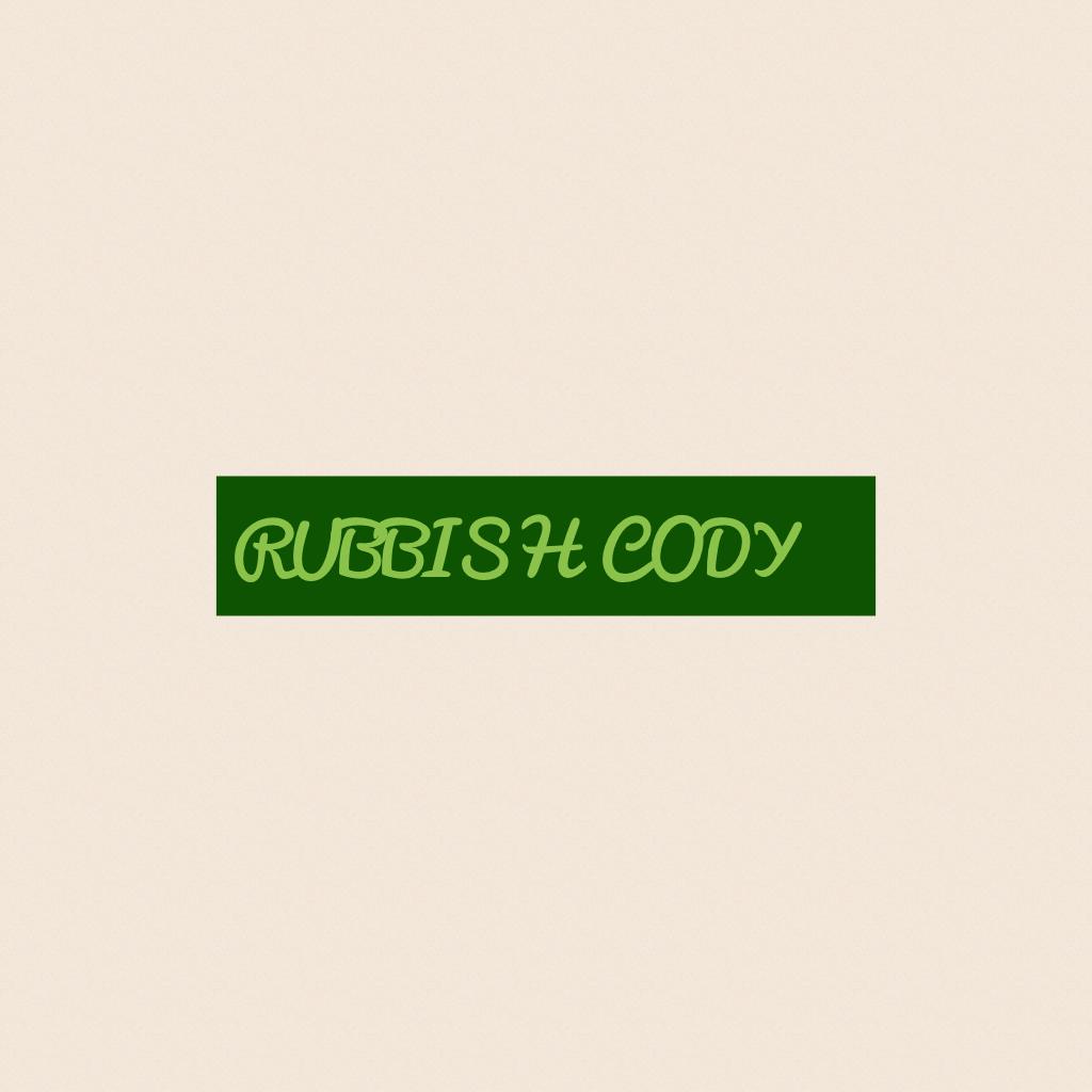 RUBBISH CODY
