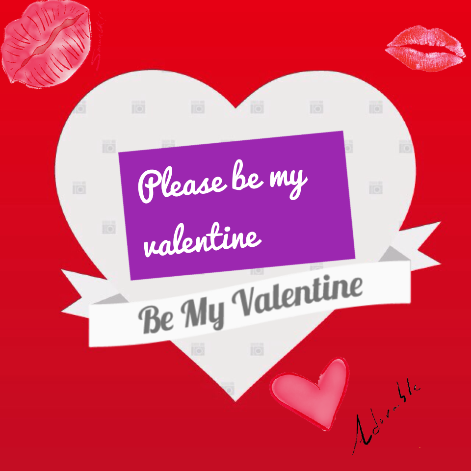 Please be my valentine 