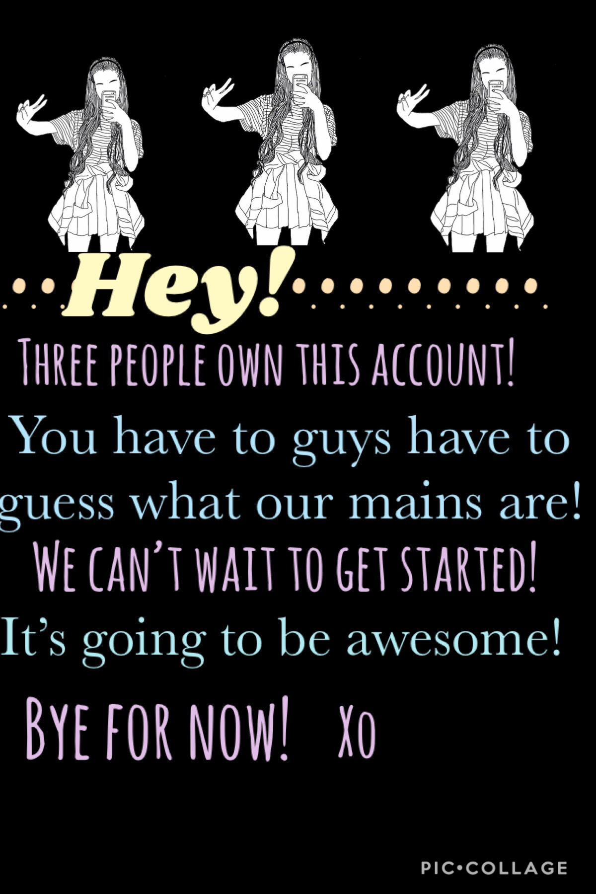 Hi! Tap 
It’s so exciting starting up a new account! This doesn’t count as a clue but we are all girls for starters! 
