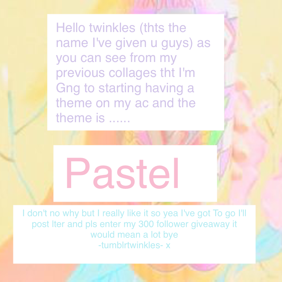 Click here
So yea pastel themed collages and pls enter my giveaway it's really easy to do pls do it 