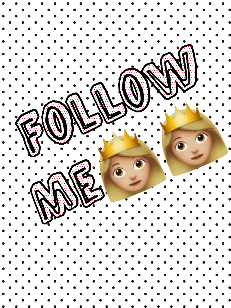  Follow 
Me👸🏼👸🏼