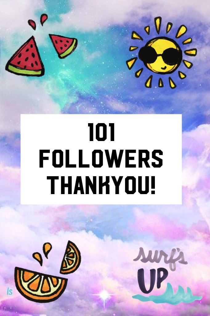 101 followers thankyou!