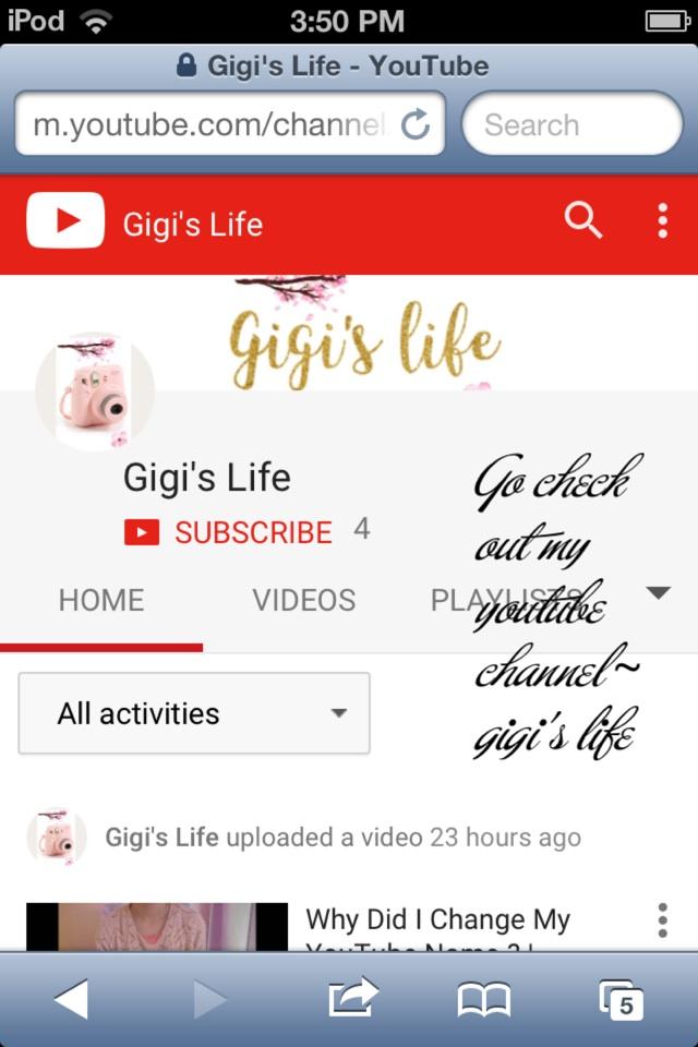 Go check out my youtube channel ~ gigi's life 