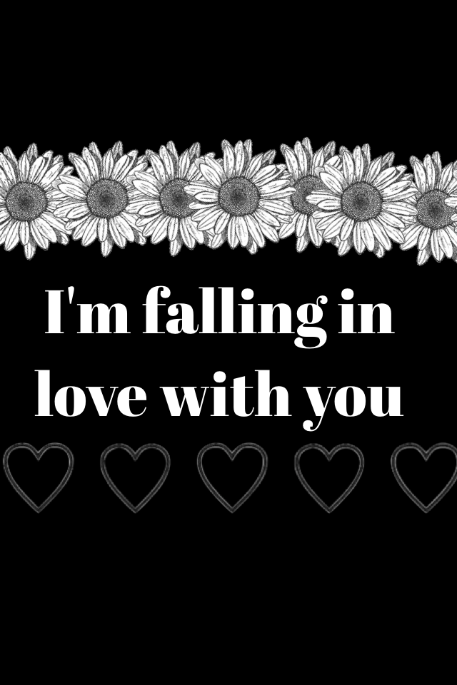 I'm falling in love with you 