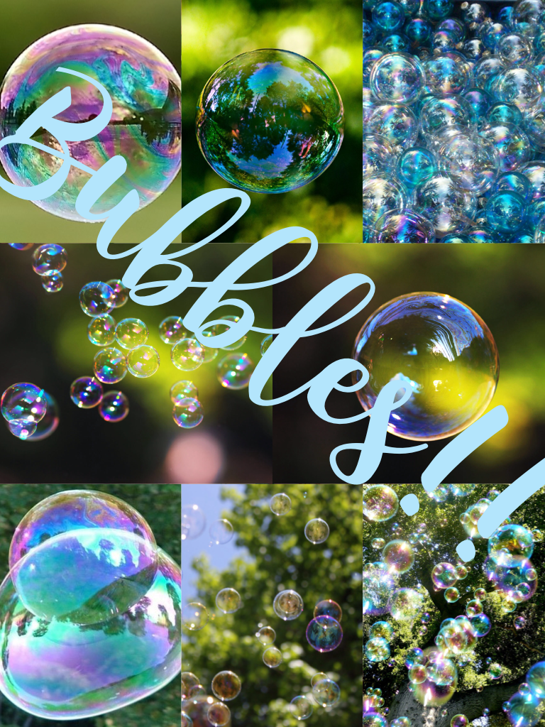 Bubbles!!
