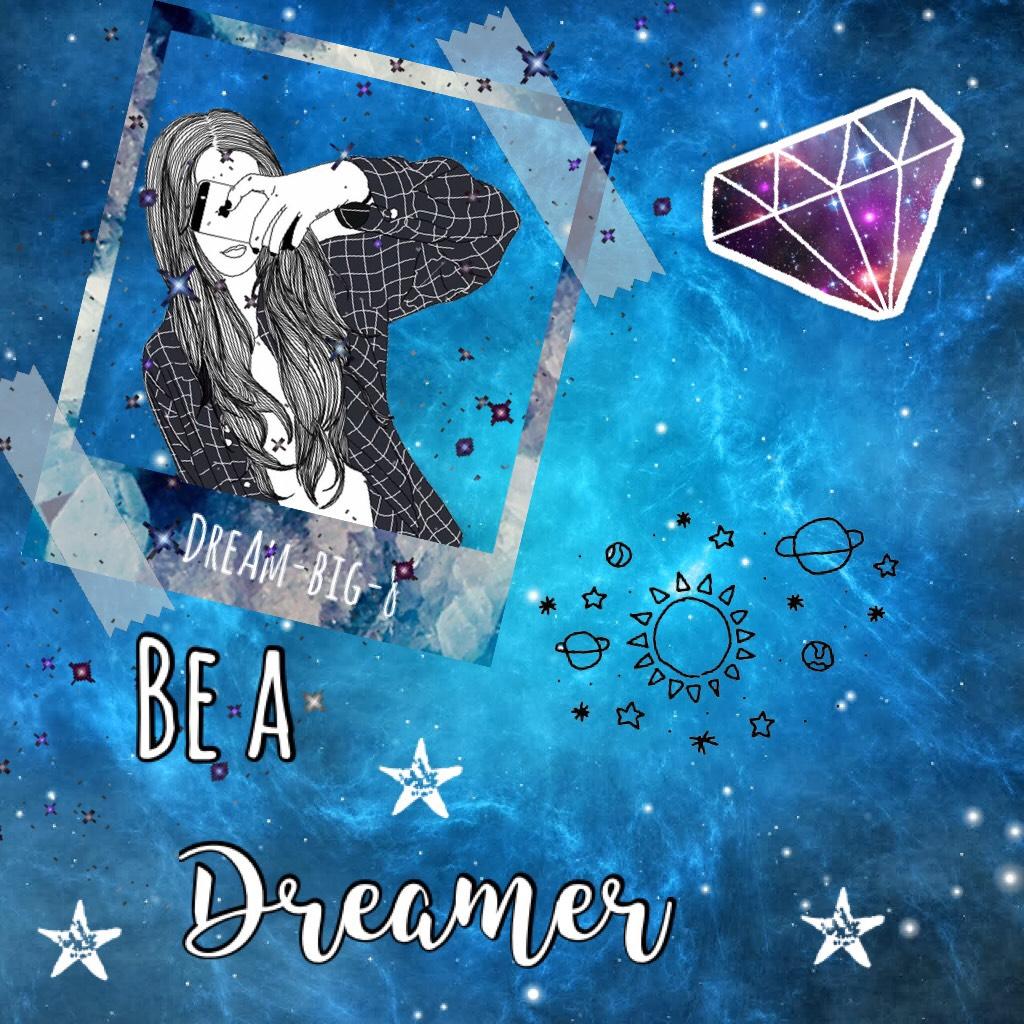 Be a dreamer