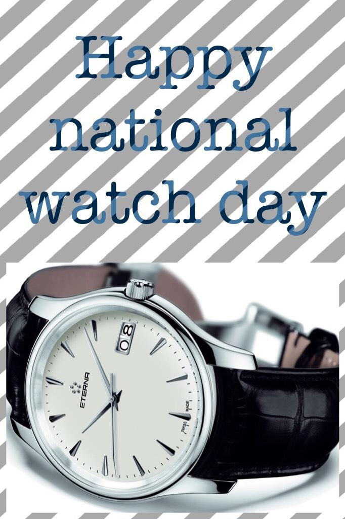 Happy national watch day⌚️