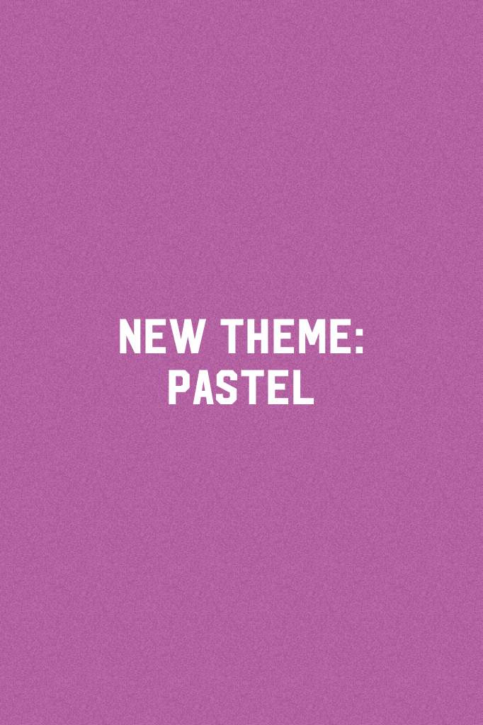 New theme: pastel