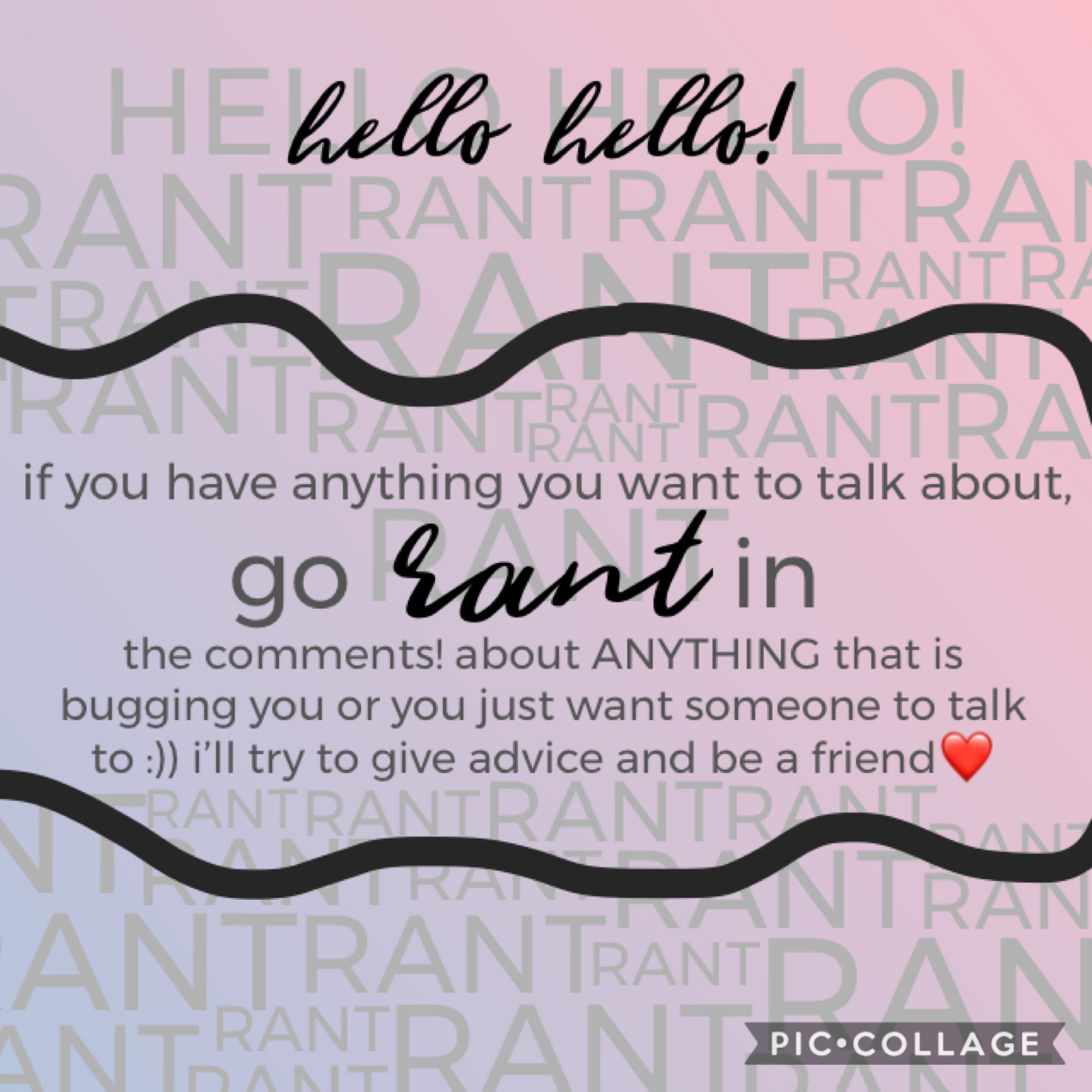 rant in the comments! or just start with hello! i’m always open to making new friends and listening and helping💖💖

✨✨stay strong everyone✨✨