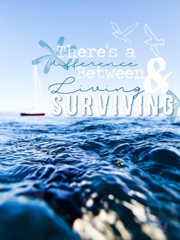 ✻Living or Surviving✻