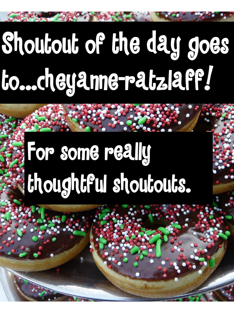 Shoutout of the day goes to...cheyanne-ratzlaff!